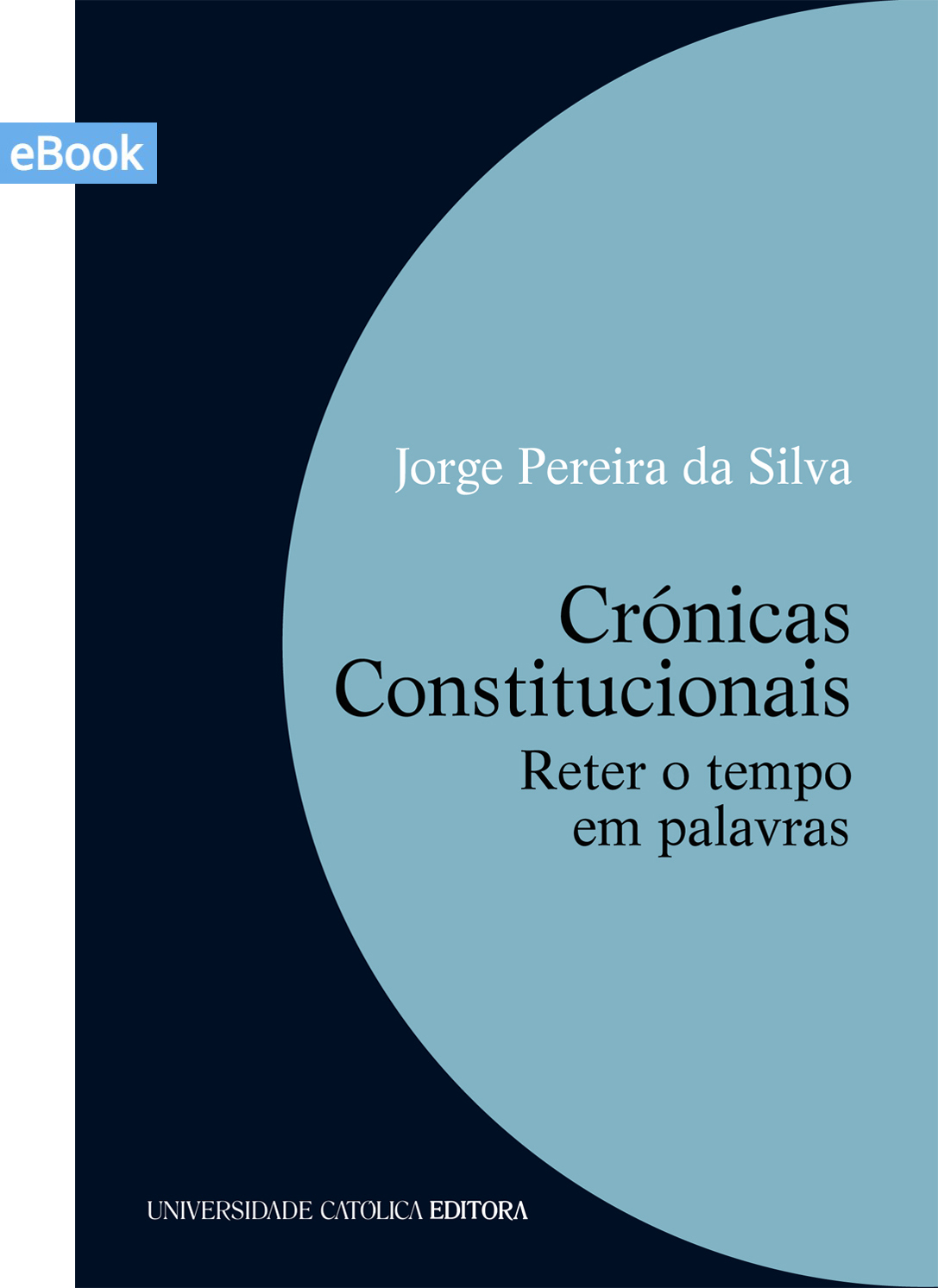 CRÓNICAS CONSTITUCIONAIS - Reter o tempo em palavras 2016-2021