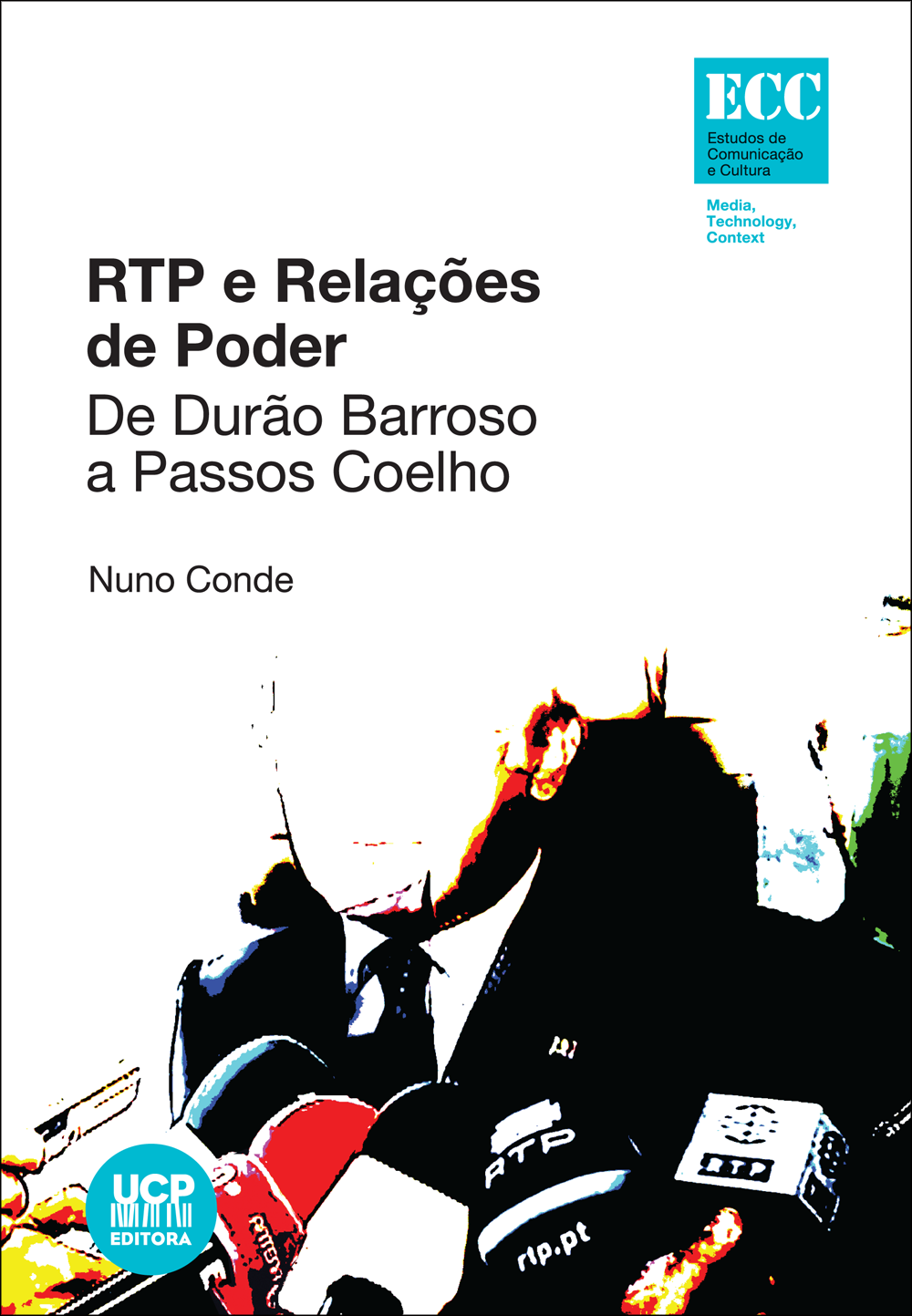 RTP E RELAÇÕES DE PODER - 
De Durão Barroso a Passos Coelho