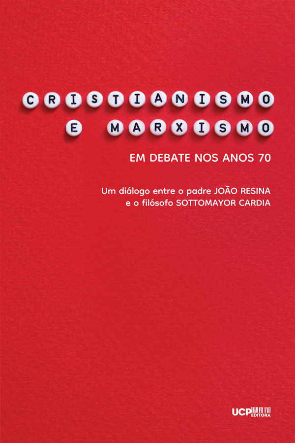 CRISTIANISMO E MARXISMO em debate nos anos 70 - Um diálogo entre o padre João Resina e o filósofo Sottomayor Cardia