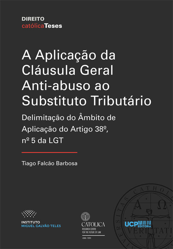 A APLICAÇÃO DA CLÁUSULA GERAL ANTI-ABUSO AO SUBSTITUTO TRIBUTÁRIO Delimitação do Âmbito de Aplicação do Artigo 38.º, n.º 5, da LGT