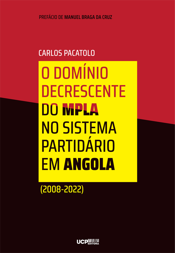 O DOMÍNIO DECRESCENTE DO MPLA NO SISTEMA PARTIDÁRIO EM ANGOLA - (2008-2022)