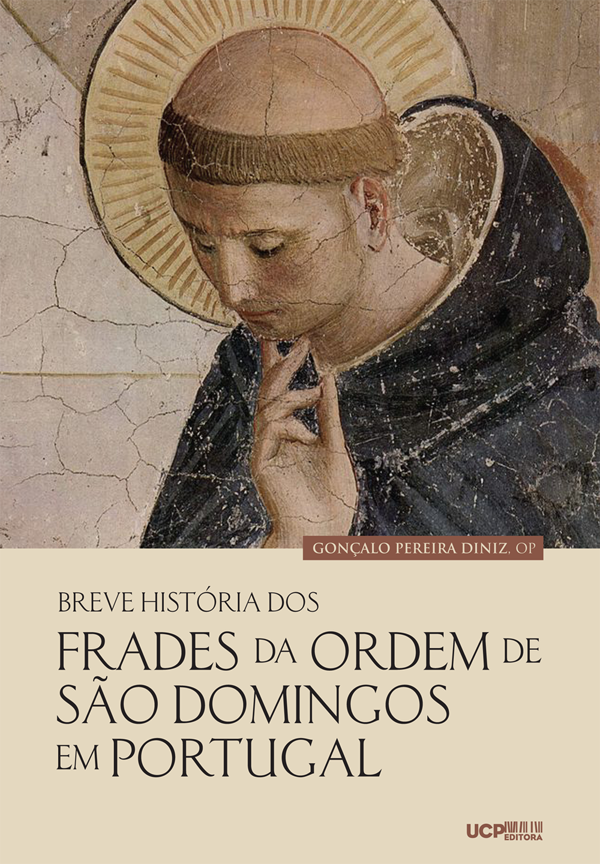 BREVE HISTÓRIA DOS FRADES DA ORDEM DE SÃO DOMINGOS EM PORTUGAL