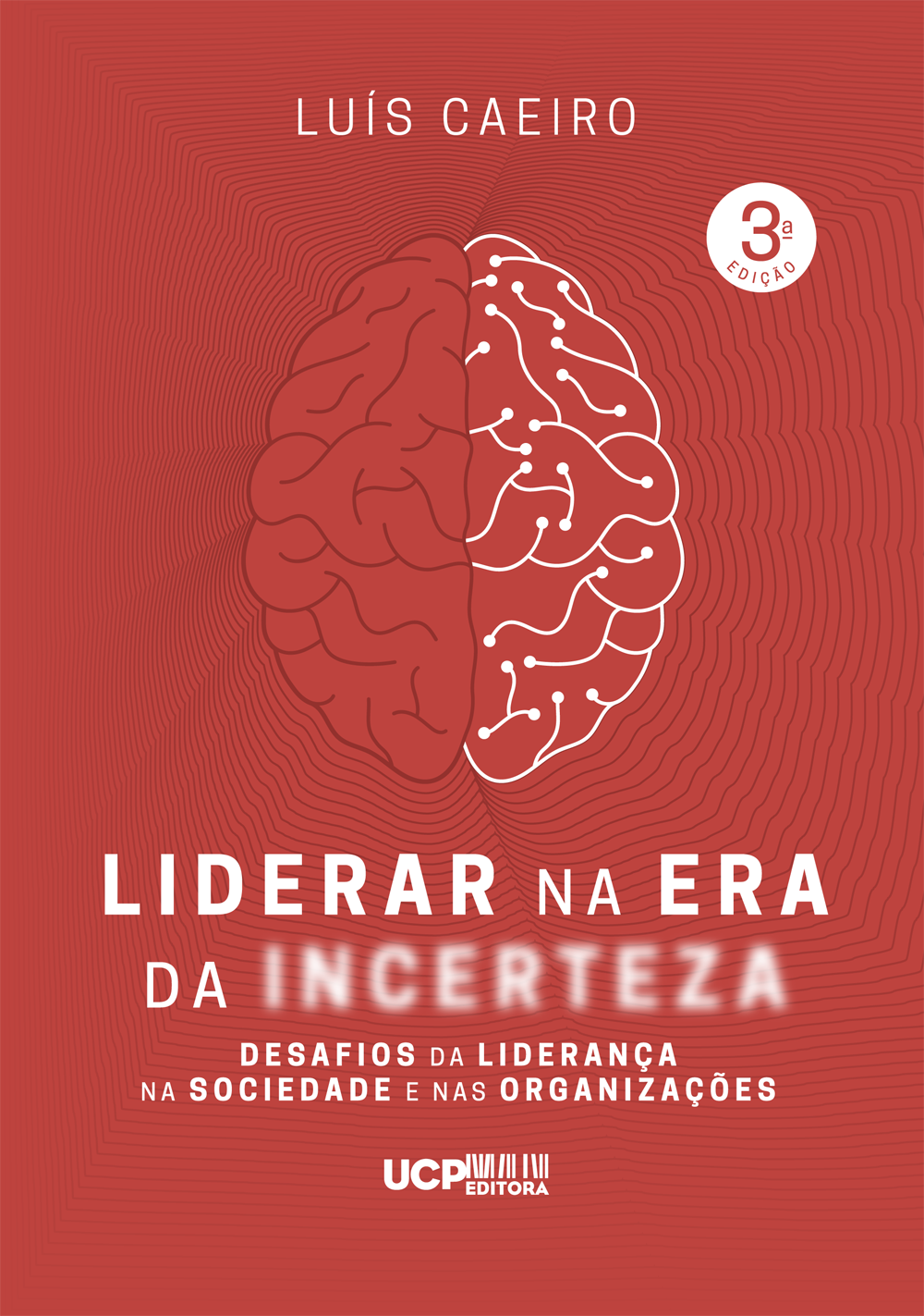 LIDERAR NA ERA DA INCERTEZA - UCP Editora