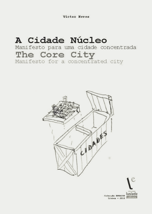 A cidade núcleo: manifesto para uma cidade concentrada