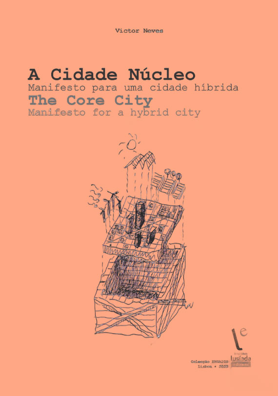 A cidade núcleo: manifesto para uma cidade híbrida