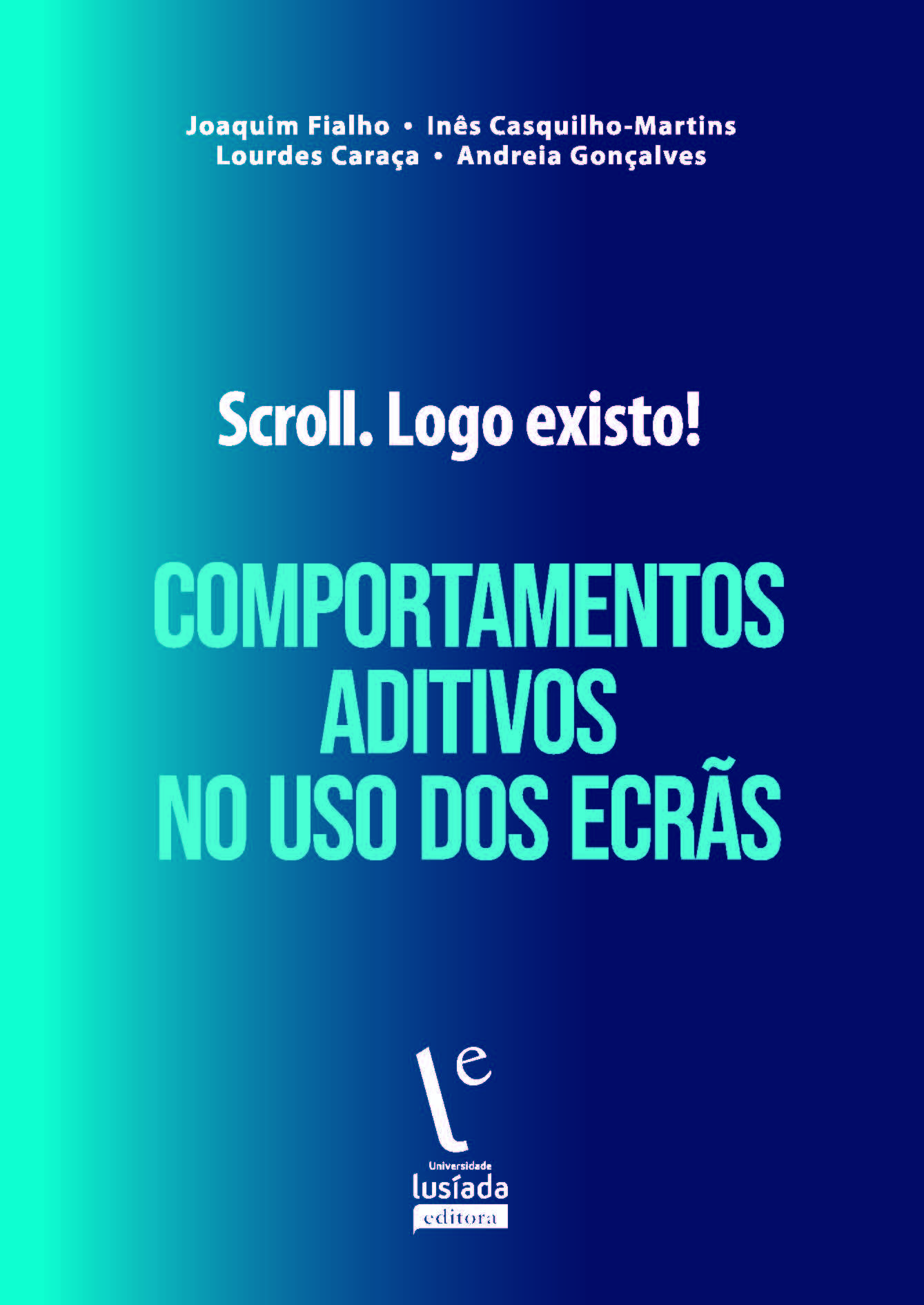 Scroll. Logo existo! Comportamentos aditivos no uso dos ecrãs