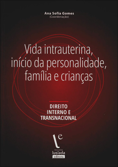 Vida intrauterina, início da personalidade, família e crianças: direito interno e transnacional