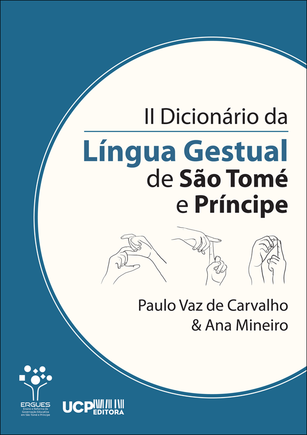 II DICIONÁRIO DA LÍNGUA GESTUAL DE SÃO TOMÉ E PRÍNCIPEDicionário Oficial da República Democrática de São Tomé e Príncipe - UCP Editora