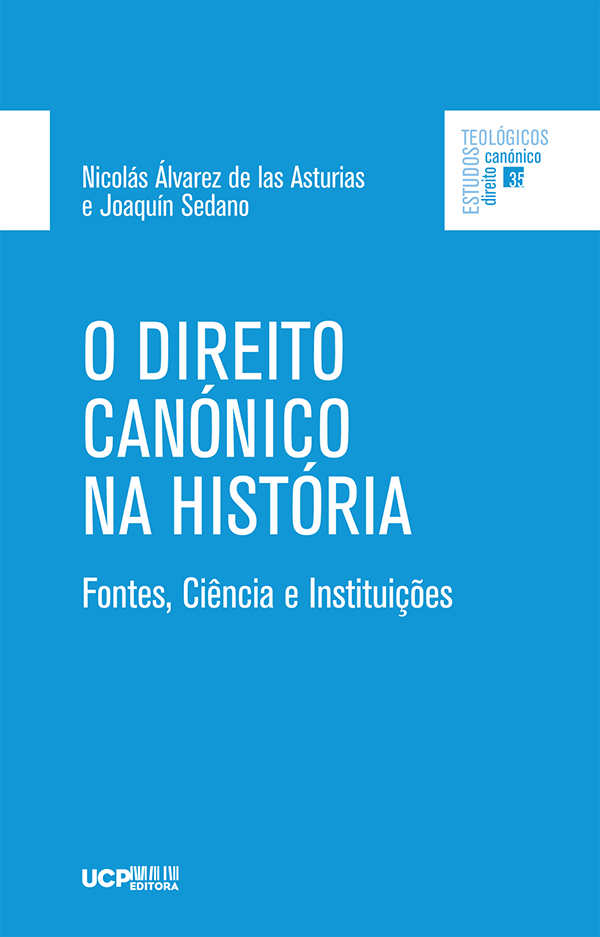 O DIREITO CANÓNICO NA HISTÓRIA - Fontes, Ciência e Instituições